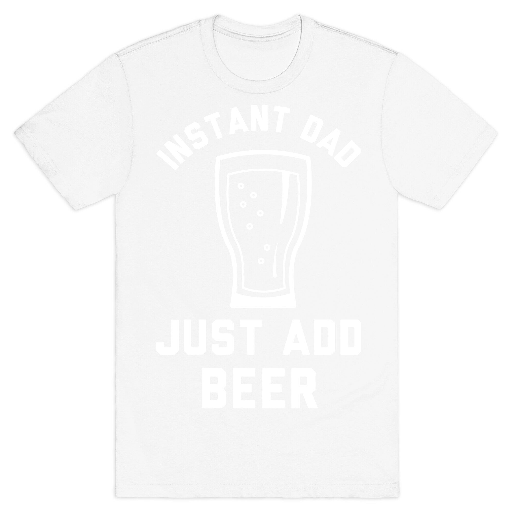 Instant Dad T-Shirt